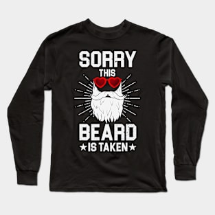 Mens Sorry This Beard is Taken Valentines Day Hipster Beard Long Sleeve T-Shirt